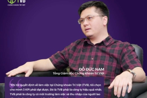 CHỌN KPI KHÓ CHO CHỨNG KHOÁN TRÍ VIỆT VÀ TƯ DUY KHÁC BIỆT CỦA DOANH NHÂN ĐỖ ĐỨC NAM 